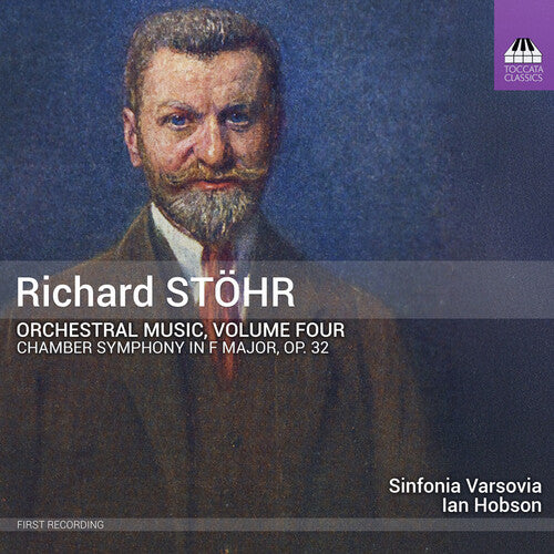 Richard Stohr: Orchestral Music, Vol. 4