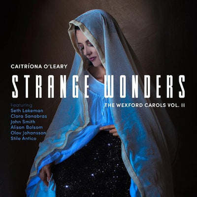 Strange Wonders, The Wexford Carols, Vol. 2