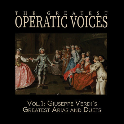 VOL. 1: GIUSEPPE VERDI'S GREATEST ARIAS & DUETS