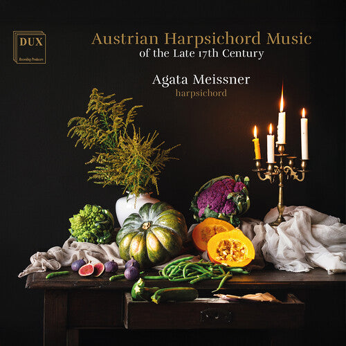 Austrian Harpsichord Music of the Late 17th Century