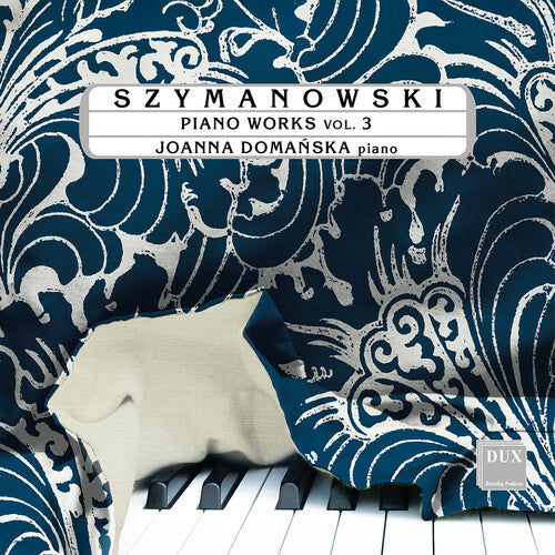 Szymanowski: Piano Works, Vol. 3