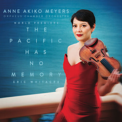 Whitacre: The Pacific Has No Memory / Anne Akiko Meyers