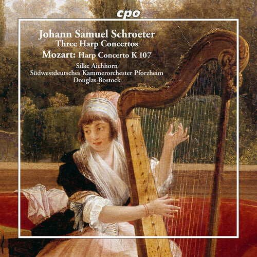 Johann Samuel Schroeter: Three Harp Concertos; Wolfgang Amad