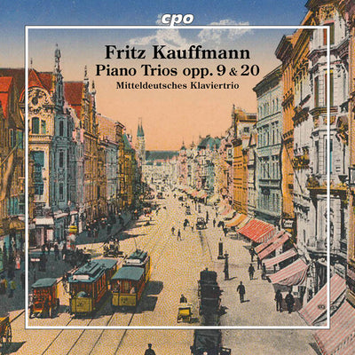Fritz Kauffmann: Piano Trios, Opp. 9 & 20