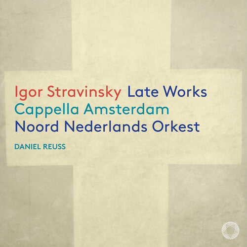 Igor Stravinsky: Late Works