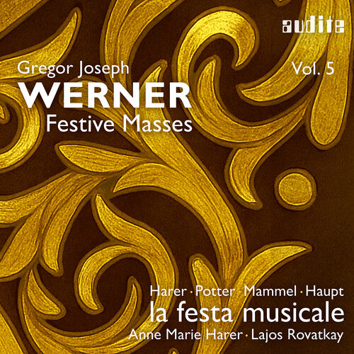 Gregor Joseph Werner, Vol. 5 - Festive Masses