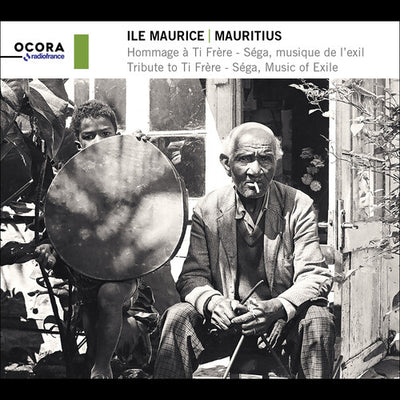 Mauritius: Tribute to Ti Frere - Sega, Music of Exile
