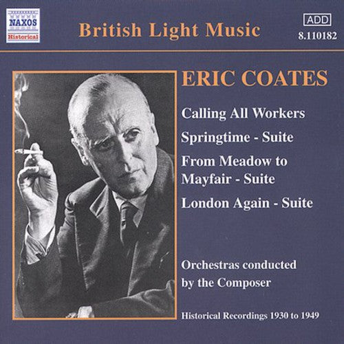 COATES, E.: Calling All Workers / Springtime Suite (Coates)