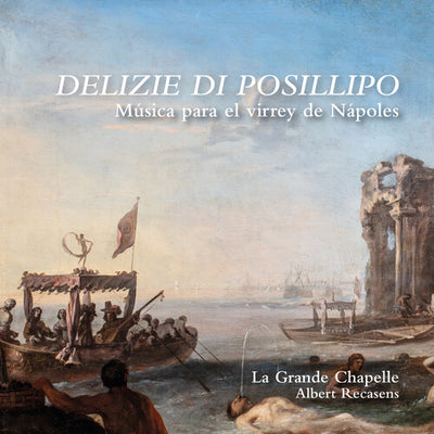 Delizie di Posillipo - Musica para el virrey de Napoles