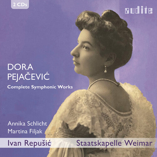 Dora Pejacevic: Complete Symphonic Works