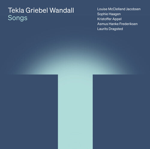 Tekla Griebel Wandall: Songs