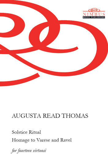 Solstice Ritual, Homage to Varesse and Ravel for fourteen vi