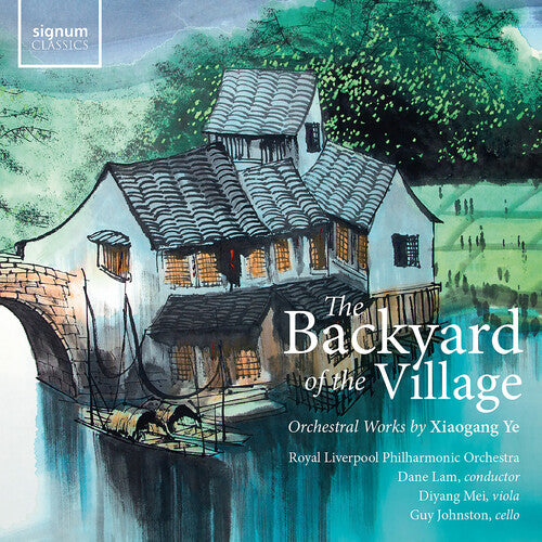 The Backyard of the Village – Orchestral works by Xiaogang Y