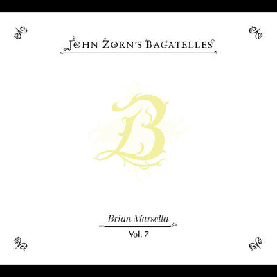 BAGATELLES VOL 7: BRIAN MARSELLA
