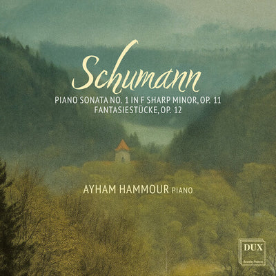 Schumann: Piano Sonata No. 1 in F Sharp Minor, Op. 11; Fanta