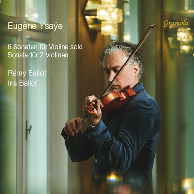 6 Sonatas for Solo Violin, Op. 27; Sonata for Two Violins