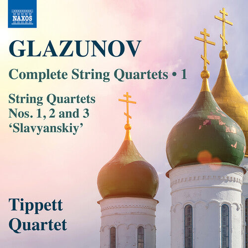 Glazunov: Complete String Quartets, Vol. 1