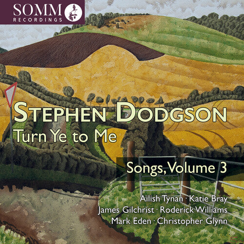 Stephen Dodgson: Turn Ye to Me - Songs, Vol. 3