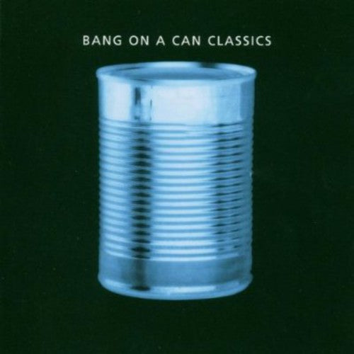 Bang On A Can Classics