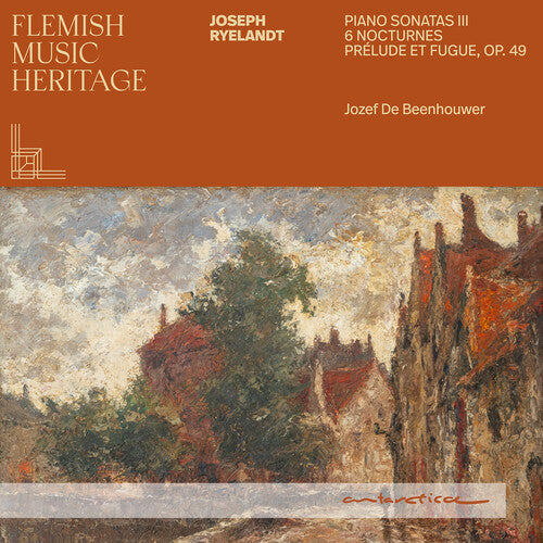Flemish Music Heritage - Ryelandt: Piano Sonatas III, Noctur