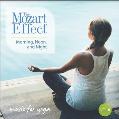 MOZART EFFECT 6: MORNING NOON & NIGHT YOGA