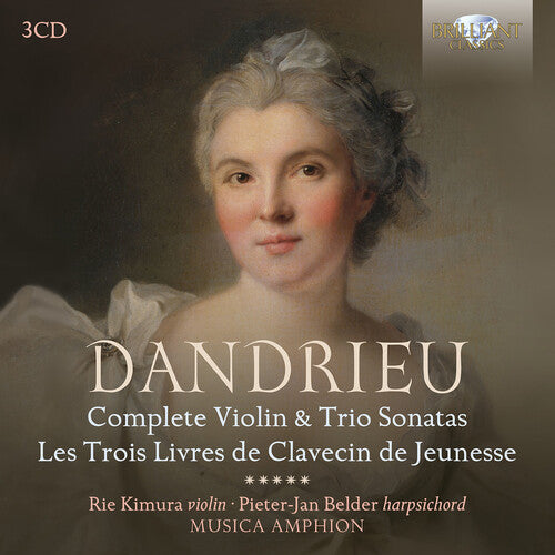 Dandrieu: Complete Violin and Trio Sonatas, Les Trois Livres