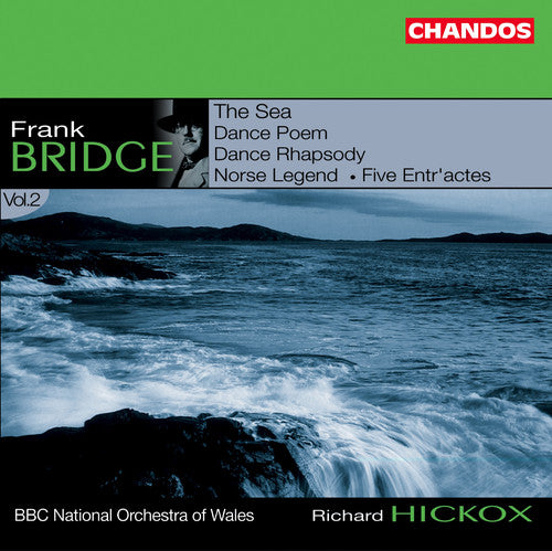 Bridge: Orchestral Works Vol 2 - The Sea, Dance Poem, Etc / Hickox, Bbc Wales