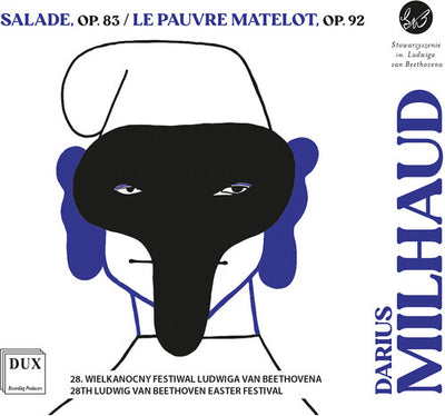 Milhaud: Salade, Op. 83; Le Pauvre Matelot, Op. 92