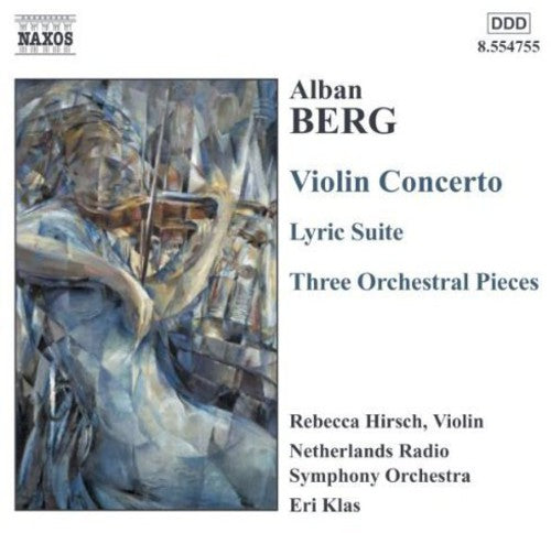 Berg: Violin Concerto, Lyric Suite, Etc / E. Klas, R. Hirsch