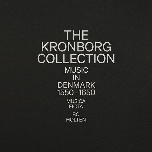 The Kronborg Collection – Music in Denmark, 1550–1650