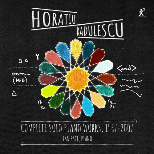 Horatiu Radulescu: Complete Solo Piano Works, 1967–2007