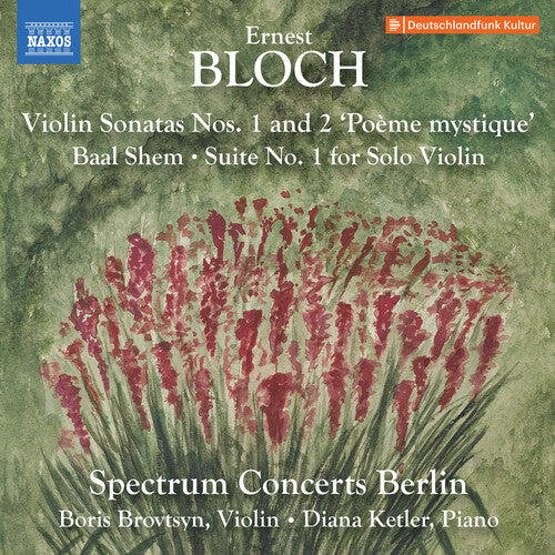 Bloch: Violin Sonatas Nos. 1-2; Baal Shem; Suite No. 1 for S