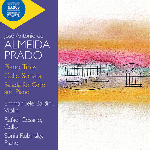 Almeida Prado: Piano Trios; Cello Sonata; Balada for Cello a