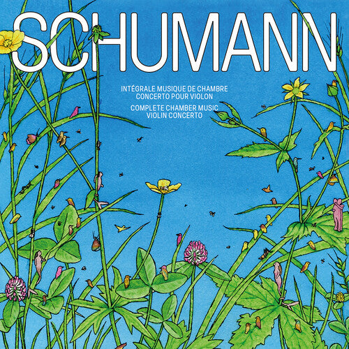 Schumann: Complete Chamber Music & Violin Concerto (Live)