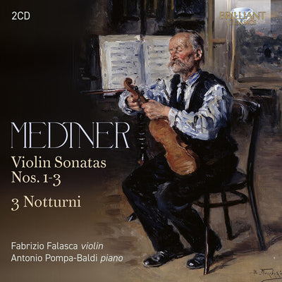 Medtner: Violin Sonatas Nos. 1-3, 3 Notturni