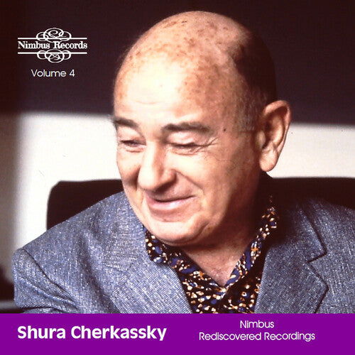 Shura Cherkassky: Nimbus Rediscovered Recordings, Vol. 4