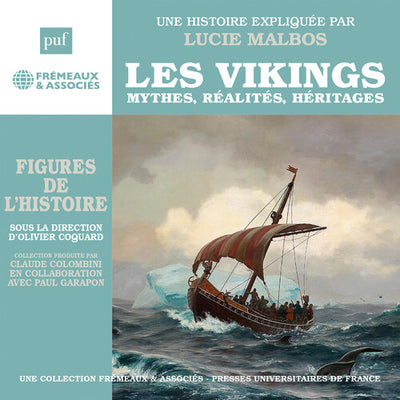 Les vikings - Mythes, realites, heritages