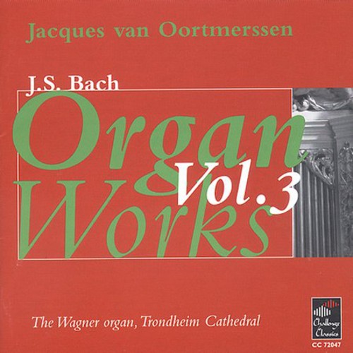 Bach, J.S.: Organ Works, Vol.  3