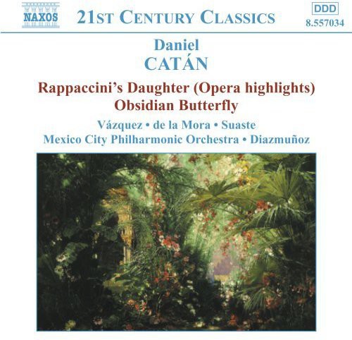 Catán: Rappaccini's Daughter (Highlights) & Obsidian Butterf