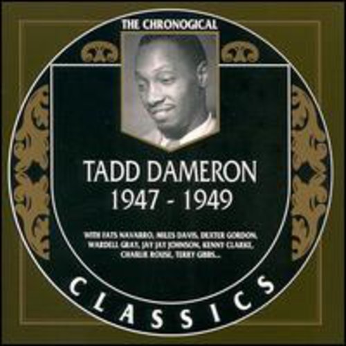 CHRONOLOGICAL TADD DAMERON 1947 - 1949