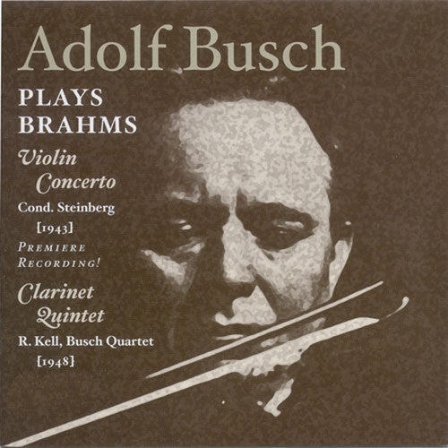 Brahms: Violin Concerto, Clarinet Quintet / Busch, Kell