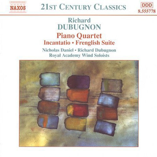 DUBUGNON: Piano Quartet / Incantatio / Frenglish Suite
