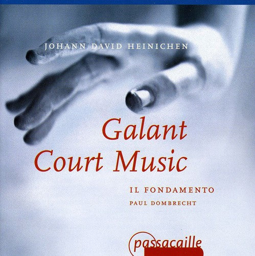 Heinichen: Galant Court Music / P. Dombrecht, Il Fondamento