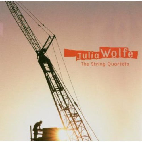 Wolfe: The String Quartets