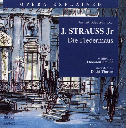 Opera Explained - An Introduction To Strauss: Die Fledermaus