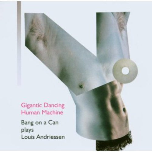 Gigantic Dancing Human Machine - Andriessen / Bang On A Can