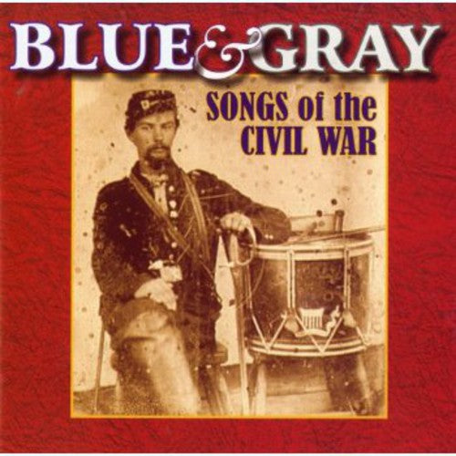 Blue & Gray - Songs Of The Civil War