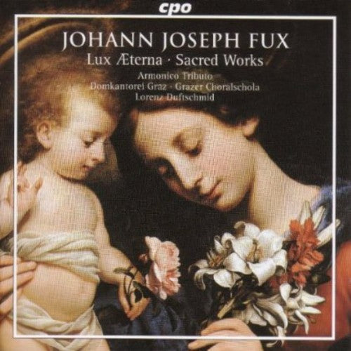 Lux Aeterna - Fux: Sacred Works / Lorenz Duftschmid, Et Al