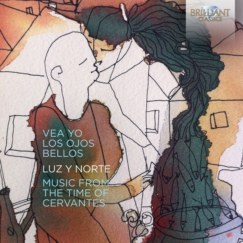 Vea Yo Los Ojos Bellos: Music From The Time Of Cervantes