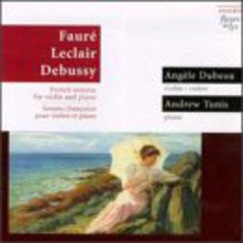 Fauré / Leclair / Debussy: Violin Sonatas